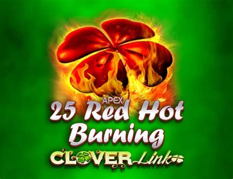 25 Red Hot Burning Clover Link Leovegas