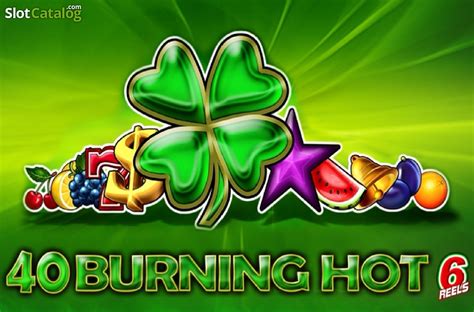 40 Burning Hot 6 Reels Slot - Play Online