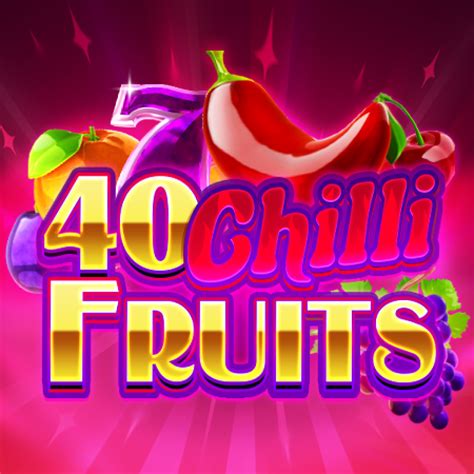 40 Chilli Fruits Bodog