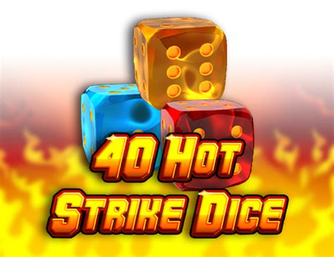 40 Hot Strike Dice Novibet