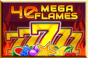 40 Mega Flames Betsul
