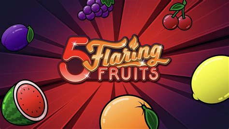 5 Flaring Fruits Pokerstars