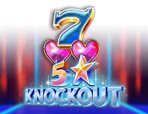 5 Star Knockout Slot - Play Online