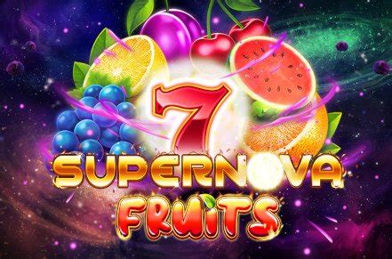 7 Supernova Fruits Brabet