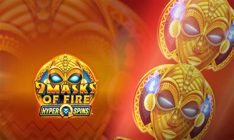 9 Masks Of Fire Hyper Spins Slot - Play Online