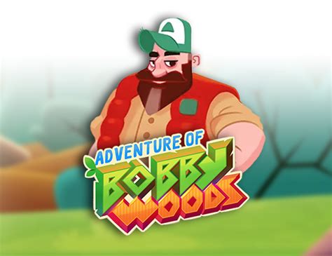 Adventure Of Bobby Woods Betsson