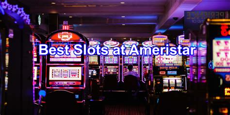 Ameristar Casino Slot Machines
