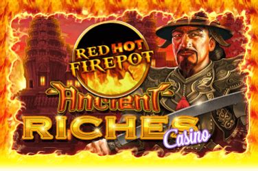 Ancient Riches Casino Red Hot Firepot Betano