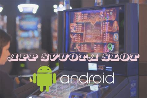 Applicazione Svuota Slot Para Android