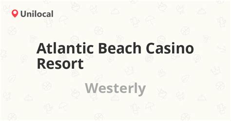 Atlantic Beach Resort Casino 319 Atlantic Ave Oeste Do Ri 02891