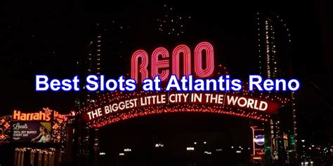 Atlantis Reno Slot Finder
