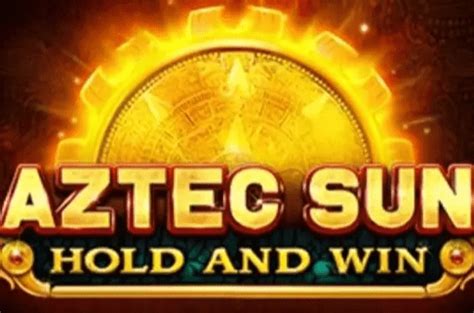 Aztec Sun Hold And Win Brabet