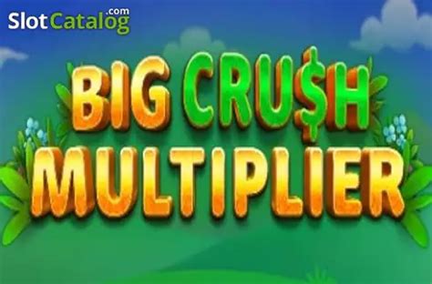 Big Crush Multiplier Betsul