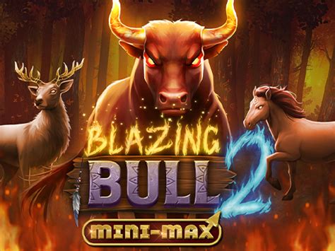 Blazing Bull 2 Mini Max Bwin