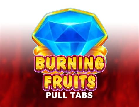 Blazing Fruits Pull Tabs Betano