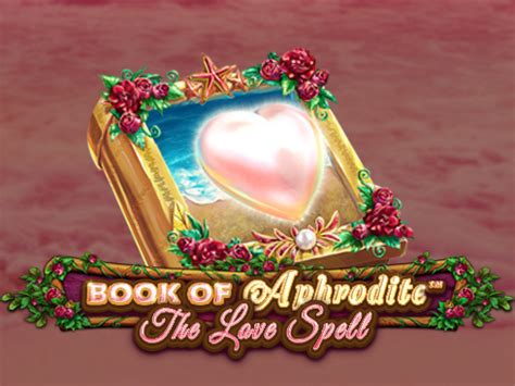 Book Of Aphrodite The Love Spell Novibet