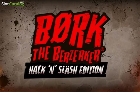 Bork The Berzerker Hack N Slash Edition Betway