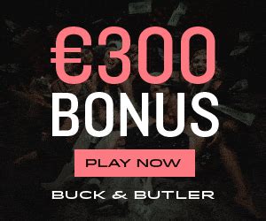 Buck And Butler Casino Bonus