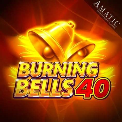 Burning Bells 40 Bet365
