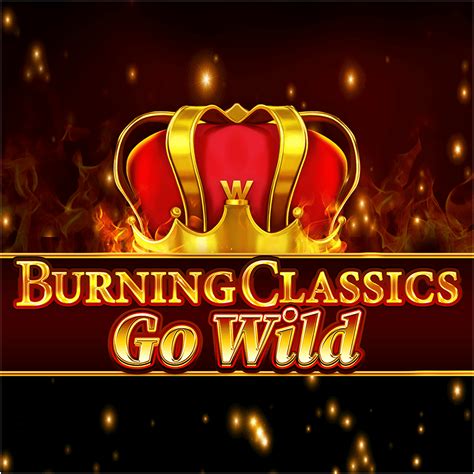 Burning Classics Go Wild Betfair