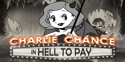 Charlie Chance In Hell To Pay Review 2024