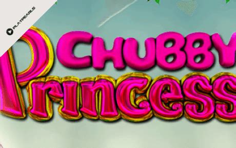 Chubby Princess Slot Gratis
