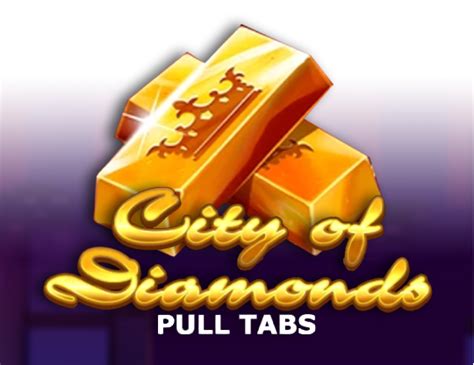 City Of Diamonds Pull Tabs Sportingbet