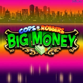 Cops N Robbers Big Money 888 Casino