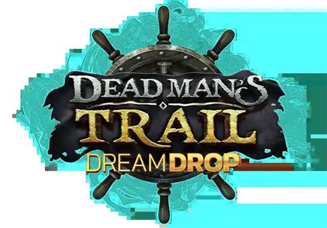 Dead Mans Trail Dream Drop Brabet