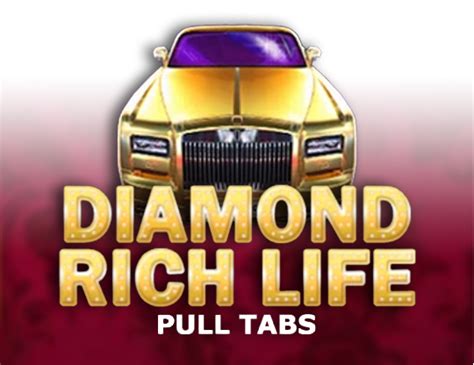 Diamond Rich Life Pull Tabs Betfair