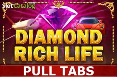 Diamond Rich Life Pull Tabs Brabet