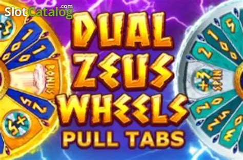 Dual Zeus Wheels Pull Tabs Leovegas