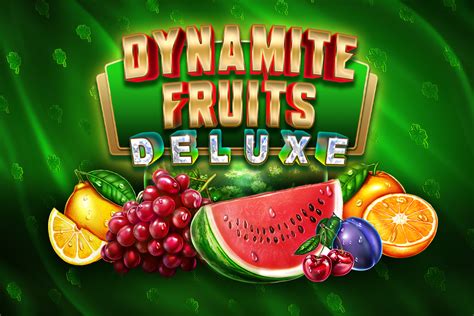 Dynamite Fruits Deluxe Betway