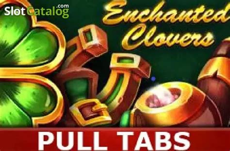 Enchanted Clovers Pull Tabs Slot Gratis