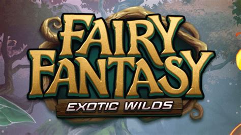 Fairy Fantasy Exotic Wilds Betano