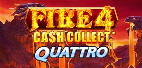 Fire 4 Cash Collect Quattro Bet365