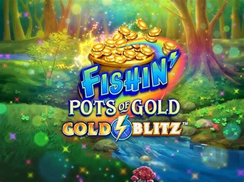 Fishin Pots Of Gold Gold Blitz Betsul
