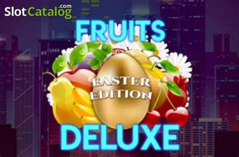 Fruits Deluxe Easter Edition Betsul