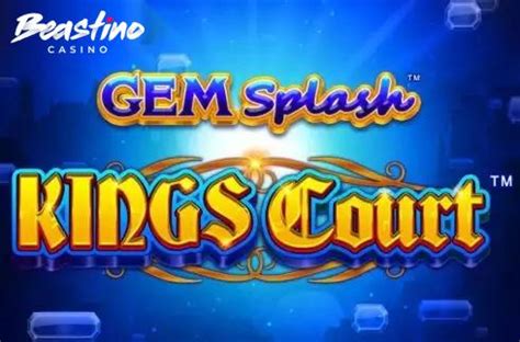Gem Splash Kings Court Bwin