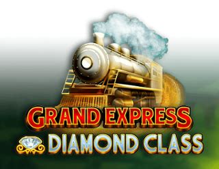 Grand Express Diamond Class Bwin