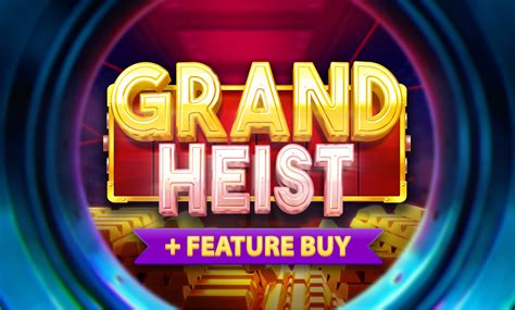 Grand Heist Feature Buy Betsson
