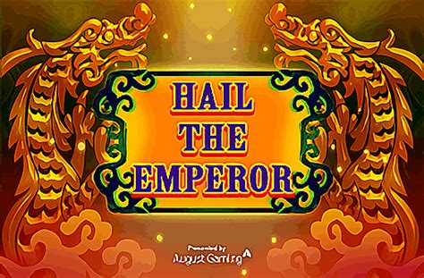 Hail The Emperor Netbet