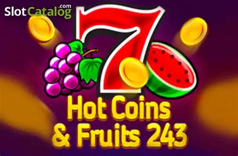Hot Coins Fruits 243 Bet365