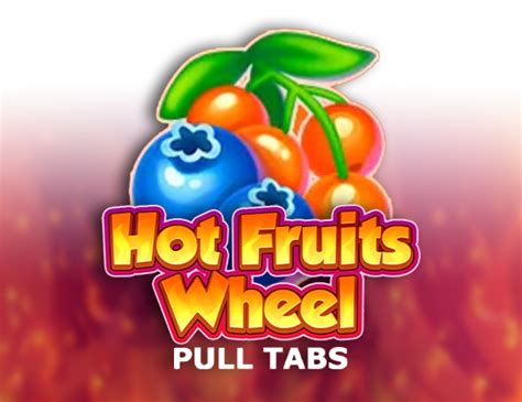Hot Fruits Wheel Pull Tabs 888 Casino