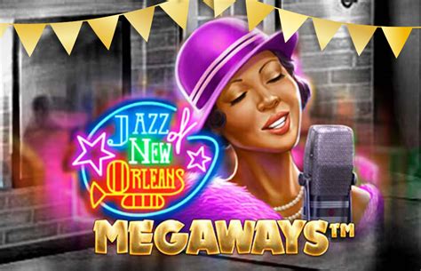Jazz Of New Orleans Megaways Betfair