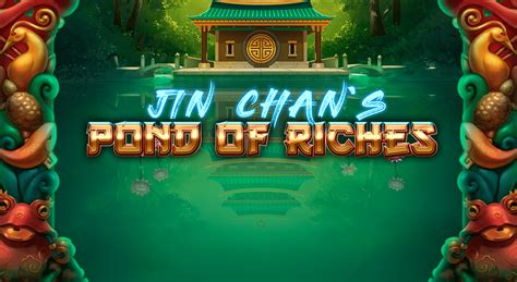 Jin Chan S Pond Of Riches Betsul