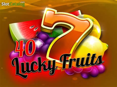 Jogar 40 Lucky Fruits Com Dinheiro Real