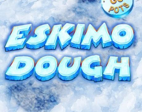 Jogar Eskimo Dough No Modo Demo