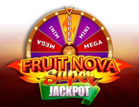 Jogar Fruit Super Nova Jackpot No Modo Demo