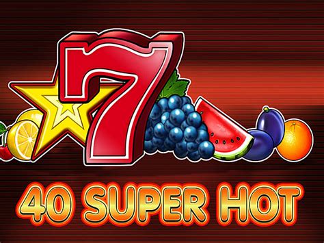 Jogue 40 Super Hot Online